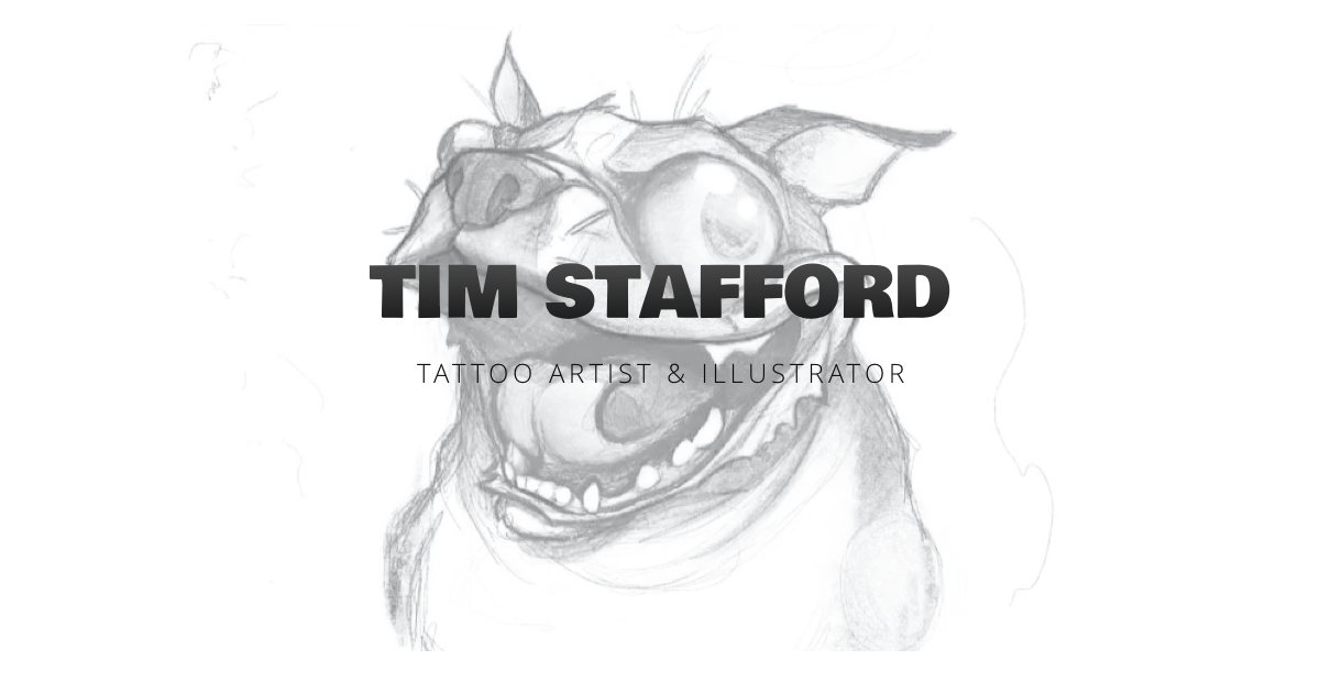 Tim Stafford  Tattoo Artist  Illustrator